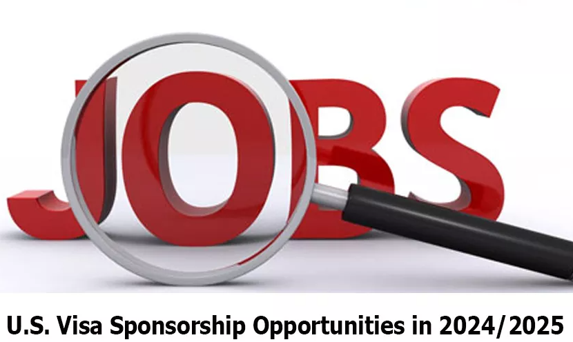 $85k USA Visa Sponsorship Opportunities in 2024 – 2025